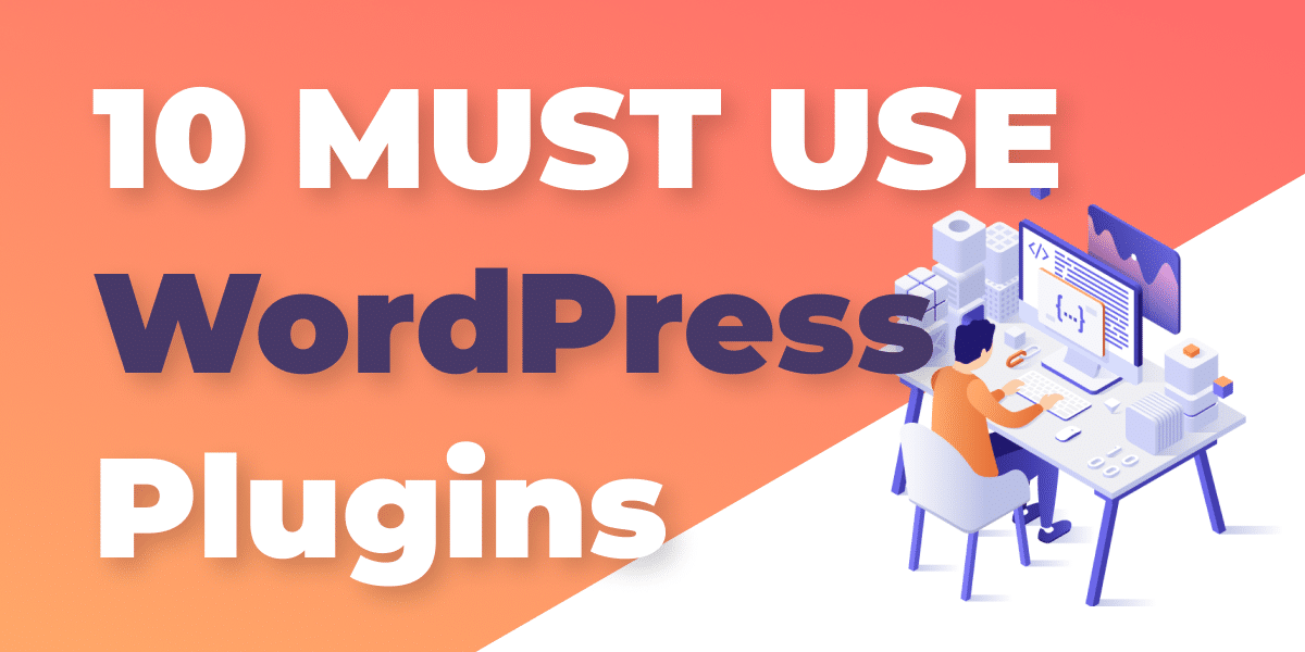 10 Essential WordPress Plugins for Every Website